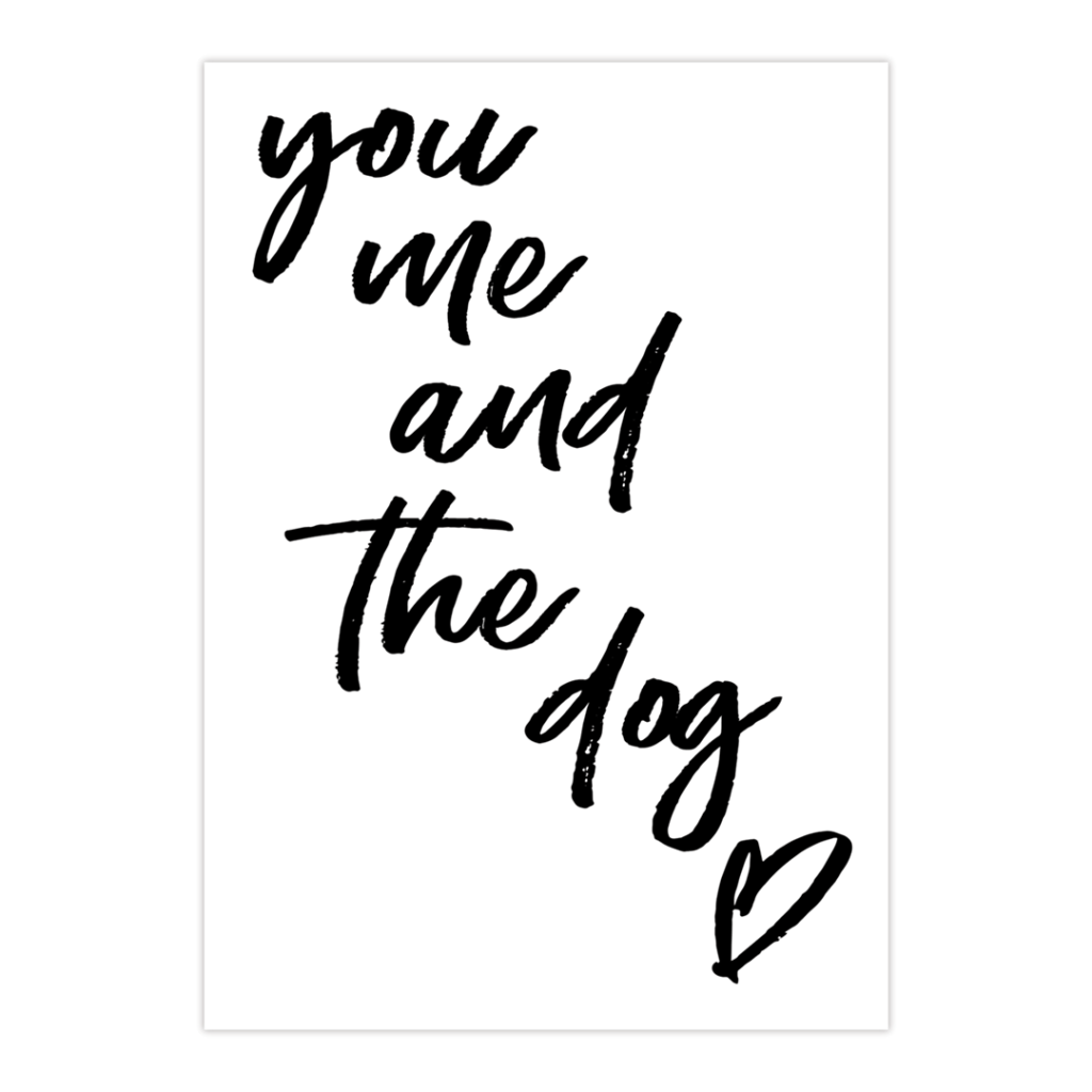 You Me And The Dog Art Print